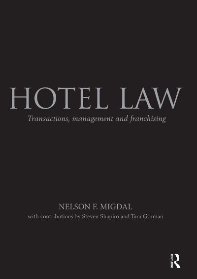 Hotel Law: Transactions, Management and Franchising - Nelson Migdal - Books - Taylor & Francis Ltd - 9781032928272 - October 14, 2024