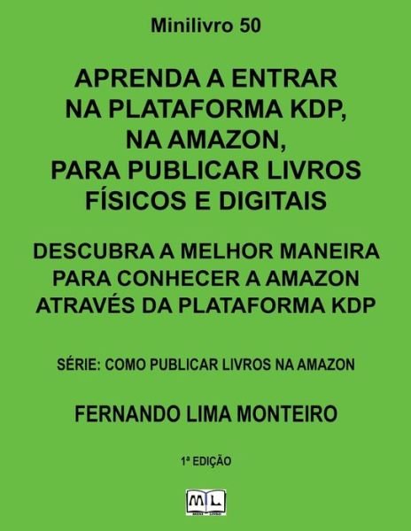 Cover for Roque Aloisio Weschenfelder · Aprenda a Entrar Na Plataforma Kdp, Na Amazon, Para Publicar Livros Fisicos E Digitais (Taschenbuch) (2019)