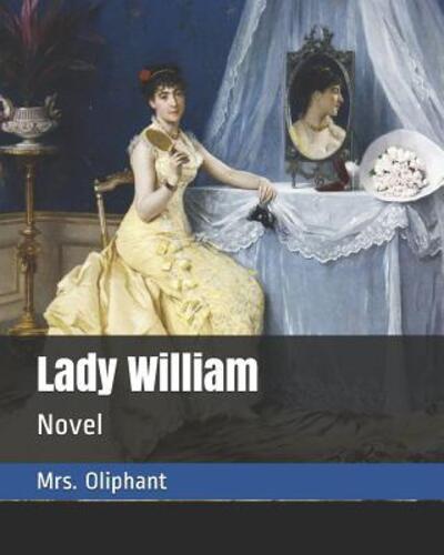 Cover for Margaret Wilson Oliphant · Lady William (Paperback Book) (2019)