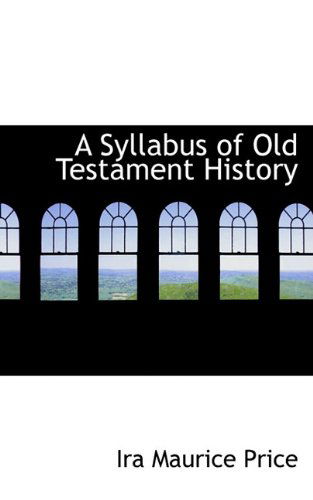 Cover for Ira Maurice Price · A Syllabus of Old Testament History (Paperback Book) (2009)