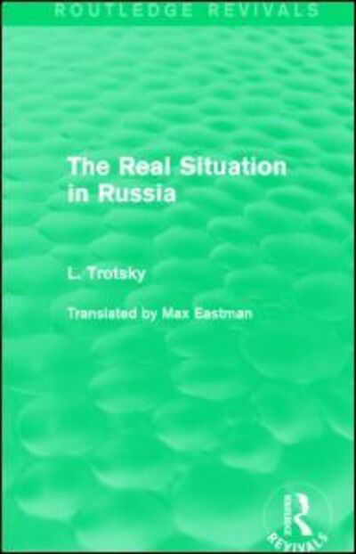Cover for Leon Trotsky · The Real Situation in Russia (Routledge Revivals) - Routledge Revivals (Taschenbuch) (2015)