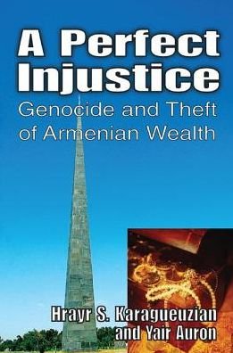 Cover for Yair Auron · A Perfect Injustice: Genocide and Theft of Armenian Wealth (Paperback Bog) (2017)