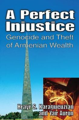 Cover for Yair Auron · A Perfect Injustice: Genocide and Theft of Armenian Wealth (Paperback Book) (2017)