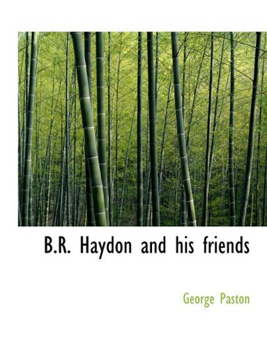 Cover for George Paston · B.r. Haydon and His Friends (Paperback Book) (2010)