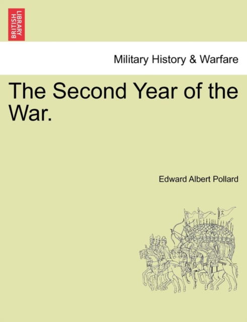 Cover for Edward Albert Pollard · The Second Year of the War. (Paperback Book) (2011)