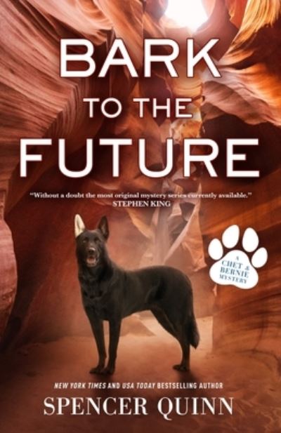 Cover for Spencer Quinn · Bark to the Future: A Chet &amp; Bernie Mystery - A Chet &amp; Bernie Mystery (Hardcover Book) (2022)