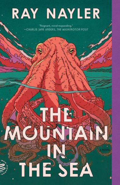 Cover for Ray Nayler · The Mountain in the Sea: A Novel (Paperback Book) (2023)