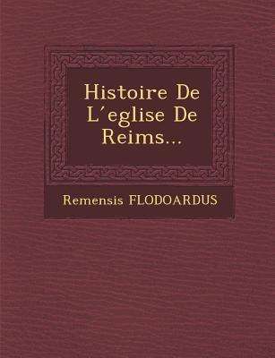 Cover for Remensis Flodoardus · Histoire De L Eglise De Reims... (Paperback Book) (2012)