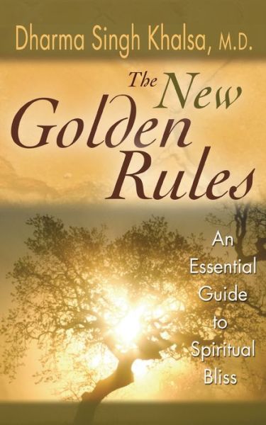 Cover for Dharma Singh Khalsa M.D. · The New Golden Rules (Paperback Book) (2019)