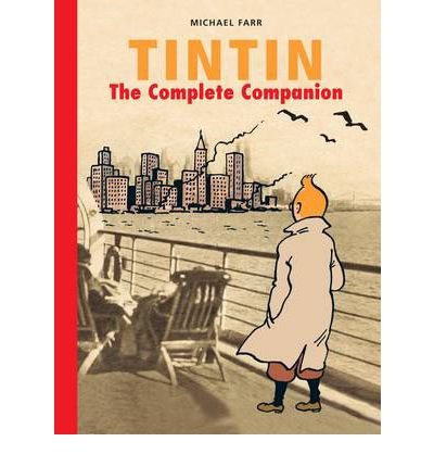 Tintin: The Complete Companion: The Complete Guide to Tintin's World - The Adventures of Tintin - Michael Farr - Books - Egmont UK Ltd - 9781405261272 - October 3, 2011