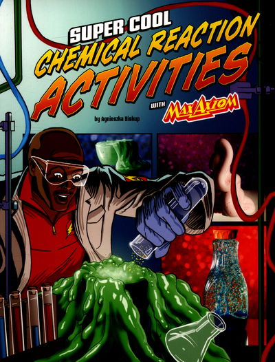 Super Cool Chemical Reaction Activities with Max Axiom - Max Axiom Science and Engineering Activities - Agnieszka Biskup - Books - Pearson Education Limited - 9781406293272 - April 7, 2016