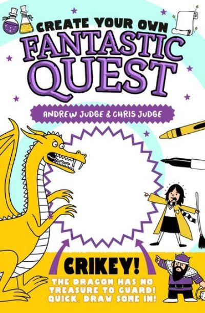 Create Your Own Fantastic Quest - Create Your Own Fantastic Quest - Livros - Scholastic - 9781407171272 - 4 de maio de 2017