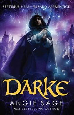 Darke: Septimus Heap Book 6 - Angie Sage - Bøger - Bloomsbury Publishing PLC - 9781408806272 - 5. juli 2012