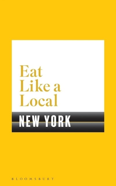 Cover for Bloomsbury · Eat Like a Local NEW YORK (Pocketbok) (2018)