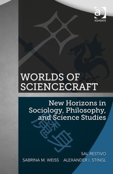 Cover for Sal Restivo · Worlds of ScienceCraft: New Horizons in Sociology, Philosophy, and Science Studies (Gebundenes Buch) [New edition] (2014)