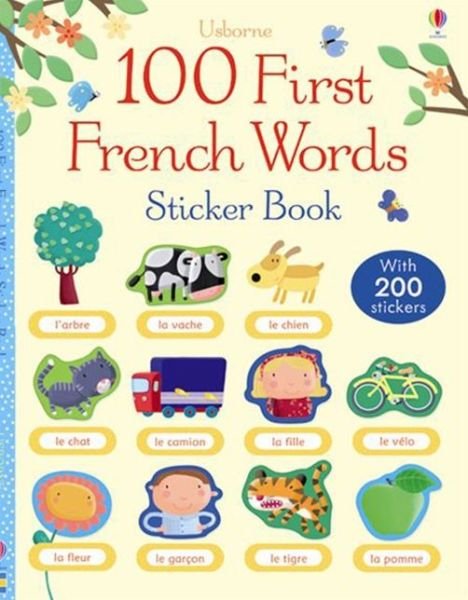 Cover for Felicity Brooks · 100 First French Words Sticker Book - 100 First Words Sticker Books (Paperback Bog) (2013)