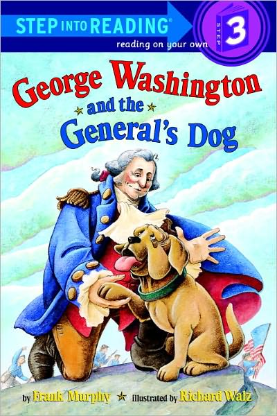 Cover for Frank Murphy · George Washington and the General's Dog (Turtleback School &amp; Library Binding Edition) (Step into Reading: a Step 3 Book) (Hardcover Book) [Turtleback School &amp; Library Binding edition] (2002)