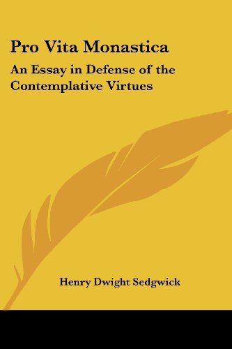 Cover for Henry Dwight Sedgwick · Pro Vita Monastica: an Essay in Defense of the Contemplative Virtues (Paperback Book) (2005)