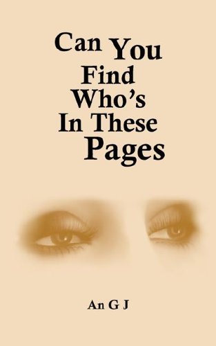 Can You Find Who's in These Pages - G J an G J - Bøger - Authorhouse - 9781420871272 - 1. februar 2006
