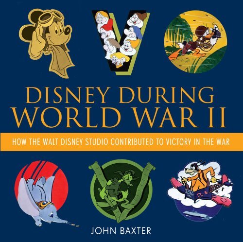 Cover for John Baxter · Disney During World War Ii: How the Walt Disney Studio Contributed to Victory in the War (Gebundenes Buch) (2014)