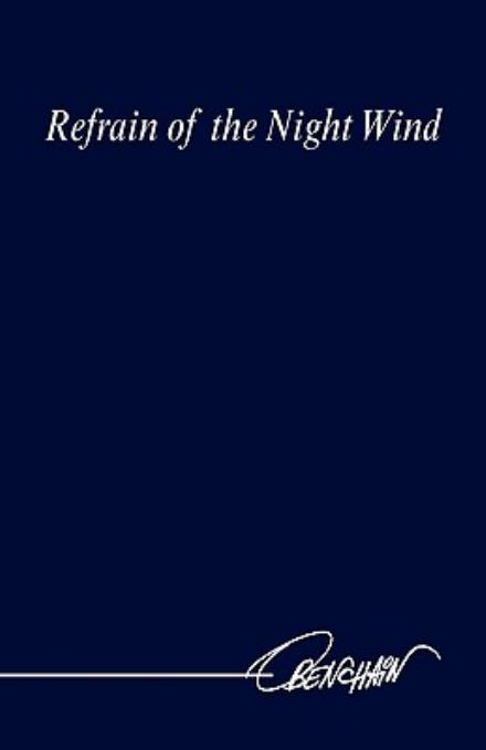 Refrain of the Night Wind - Phillip L. A. Obenchain - Books - Xlibris - 9781425748272 - March 11, 2009