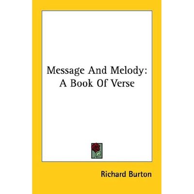 Cover for Richard Burton · Message and Melody: a Book of Verse (Taschenbuch) (2006)