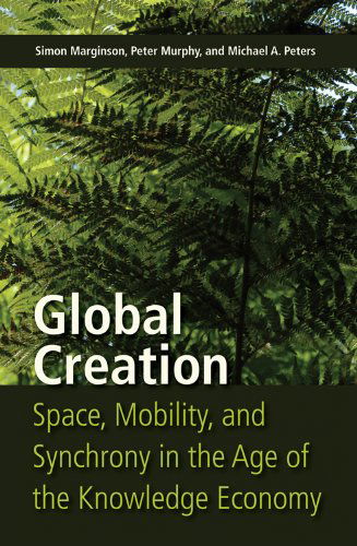 Cover for Simon Marginson · Global Creation: Space, Mobility, and Synchrony in the Age of the Knowledge Economy (Paperback Book) [New edition] (2009)