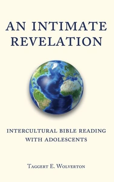 Cover for Taggert Wolverton · An Intimate Revelation: Intercultural Bible Reading with Adolescents (Innbunden bok) [New edition] (2019)