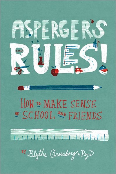 Cover for Blythe Grossberg · Asperger's Rules!: How To Make Sense of School and Friends (Paperback Book) (2012)