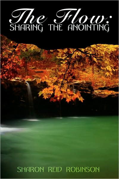 Cover for Sharon Robinson · The Flow: Sharing the Anointing (Paperback Book) (2008)