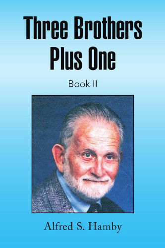 Cover for Alfred Hamby    M. B. A. · Three Brothers Plus One Book II (Paperback Book) (2009)