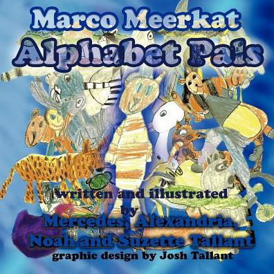 Cover for Tallant, Mercedes Alexandria, Noah · Marco Meerkat Alphabet Pals (Paperback Book) (2009)