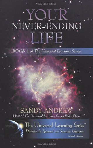 Cover for Sandy Andrew · Your Never-ending Life: Book 1 of the Universal Learning Series (Paperback Book) (2010)