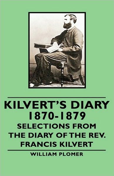 Cover for William Plomer · Kilvert's Diary 1870-1879 - Selections from the Diary of the Rev. Francis Kilvert (Gebundenes Buch) (2008)