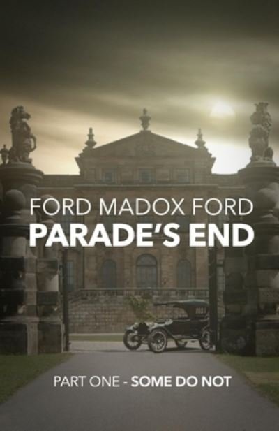 Cover for Ford Madox Ford · Parade's End - Part One - Some Do Not (Paperback Book) (2012)