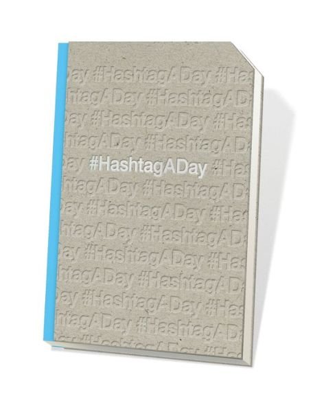 Hashtag a Day - Chronicle Books - Books - Chronicle Books - 9781452139272 - August 26, 2014