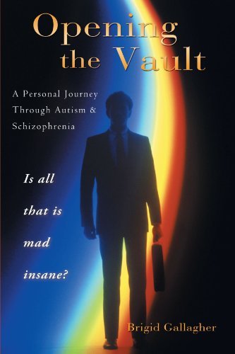 Cover for Brigid Gallagher · Opening the Vault: a Personal Journey Through Autism &amp; Schizophrenia (Pocketbok) (2012)