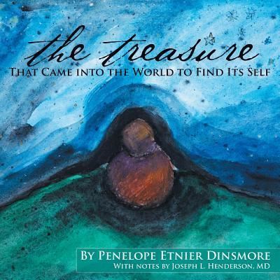 Cover for Penelope Etnier Dinsmore · The Treasure That Came Into the World to Find Its Self. (Paperback Book) (2014)