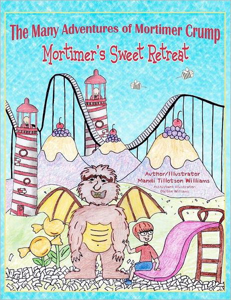 Cover for Mandi Tillotson Williams · Mortimer's Sweet Retreat (The Many Adventures of Mortimer Crump, Book 1) (Paperback Book) (2012)