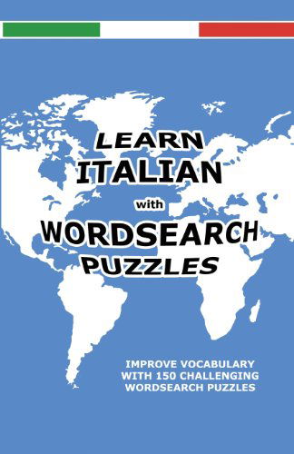 Learn Italian with Wordsearch Puzzles (Cambridge Studies in Linguistics) (Italian Edition) - David Solenky - Kirjat - CreateSpace Independent Publishing Platf - 9781469999272 - tiistai 24. huhtikuuta 2012