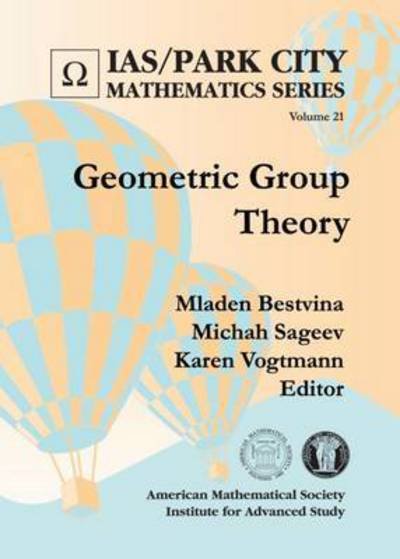 Cover for Geometric Group Theory - IAS / Park City Mathematics Series (Hardcover Book) (2015)
