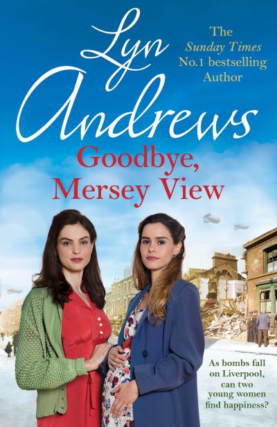 Cover for Lyn Andrews · Goodbye, Mersey View: The heartwarming wartime saga from the bestselling author (Taschenbuch) (2023)