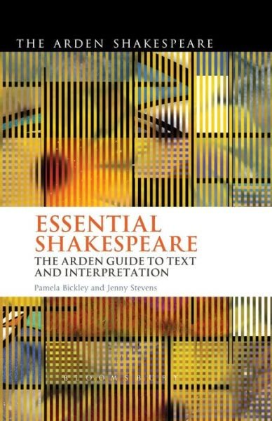 Cover for Bickley, Dr. Pamela (The English Association) · Essential Shakespeare: The Arden Guide to Text and Interpretation - Arden Shakespeare (Hardcover Book) (2013)