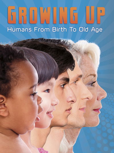 Cover for Jen Green · Growing Up: Humans from Birth to Old Age - Growing Up (Paperback Book) (2019)