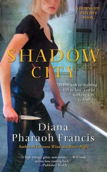 Shadow City (Horngate Witches) - Diana Pharaoh Francis - Books - Gallery Books - 9781476788272 - April 12, 2014