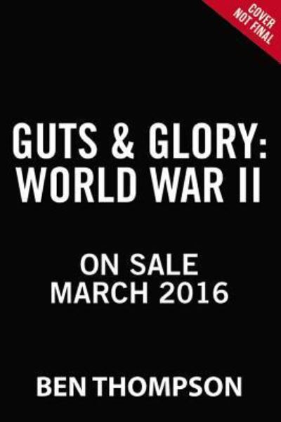 Cover for Ben Thompson · Guts &amp; Glory World War II Lib/E (CD) (2016)