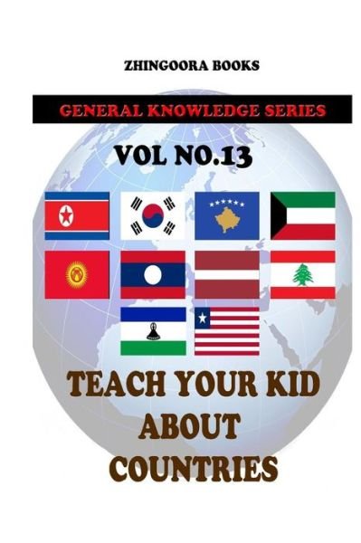 Cover for Zhingoora Books · Teach Your Kids About Countries [vol13] (Paperback Book) (2012)