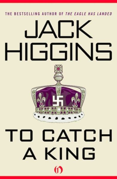 Cover for Jack Higgins · To Catch a King (Book) (2014)