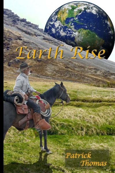 Earth Rise - Patrick Thomas - Books - Createspace - 9781481146272 - October 29, 2013