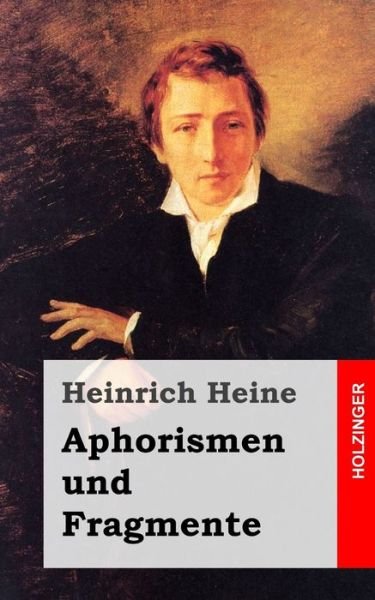 Cover for Heinrich Heine · Aphorismen Und Fragmente (Paperback Bog) (2013)